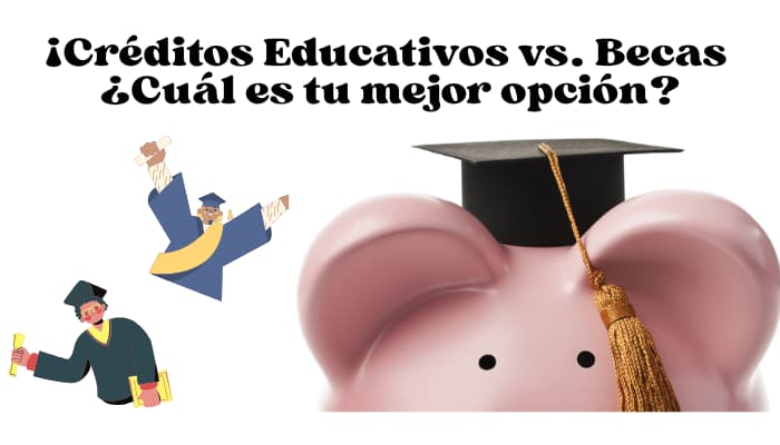 Créditos educativos vs. becas